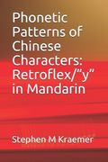 Phonetic Patterns of Chinese Characters: Retroflex/"y" in Mandarin (en Inglés)