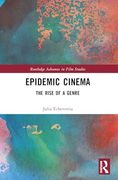 Epidemic Cinema: The Rise of a Genre (Routledge Advances in Film Studies)