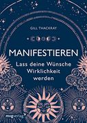 Manifestieren? Lass Deine Wünsche Wirklichkeit Werden (en Alemán)
