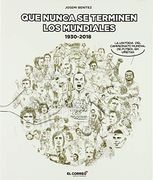 Que Nunca se Terminen los Mundiales: La Historia del Campeonato del Mundo de Fútbol en Viñetas