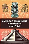 America's Assignment With Destiny (en Inglés)