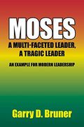 Moses: A Multi-Faceted Leader, a Tragic Leader (en Inglés)