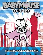 Babymouse #2: Our Hero (en Inglés)
