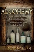 Alcohemy: The Solution to Ending Your Alcohol Habit for Good-Privately, Discreetly, and Fully in Control (en Inglés)