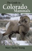 The Guide to Colorado Mammals (en Inglés)