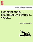 constantinople ... illustrated by edward l. weeks. (en Inglés)