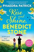 Rise and Shine, Benedict Stone: The Most Charming, Uplifting and Feel-Good Novel of Summer 2021 From the Bestselling Author of the Library of Lost and Found (en Inglés)