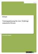 Trainingsplanung für eine 39-jährige männliche Person (in German)