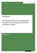 Die Wolfsmotivik in den Rotkäppchen Versionen von Ludwig Tieck und den Gebrüdern Grimm (en Alemán)