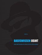 Basiswissen OSINT: Eine Einführung in Open Source Intelligence (en Alemán)