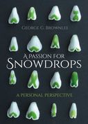 A Passion for Snowdrops: A Personal Perspective (en Inglés)
