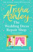 The Wedding Dress Repair Shop: The Brand New, Uplifting and Heart-Warming Summer Romance from the Sunday Times Bestseller
