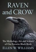 Raven and Crow: The Mythology, Art and Science of Our Favorite Black Birds (en Inglés)