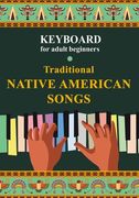 Keyboard for Adult Beginners. Traditional Native American Songs