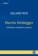 Martin Heidegger. Catolicismo, revolución y nazismo