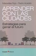 Aprender con las Ciudades: Estrategias Para Ganar el Futuro (Horizontes)