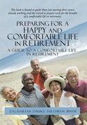 Preparing for a Happy and Comfortable Life in Retirement: A Guide to a Comfortable Life in Retirement (en Inglés)