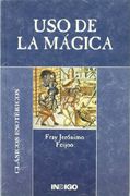 Uso de la magica - Fray Jeronimo Feijoo - Indigo Ediciones Sa