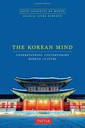 The Korean Mind: Understanding Contemporary Korean Culture (en Inglés)