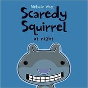 scaredy squirrel at night (en Inglés)