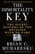 The Immortality Key: The Secret History of the Religion With no Name