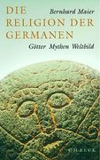 Die Religion der Germanen: Götter, Mythen, Weltbild (en Alemán)