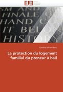 La Protection Du Logement Familial Du Preneur a Bail