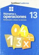 números y operaciones 13, multiplicación y división de decimales, educación primaria. cuadernos