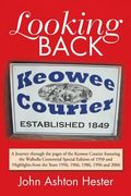 Looking Back: A Journey Through the Pages of the Keowee Courier Featuring the Walhalla Centennial Special Edition of 1950 and Highli (en Inglés)