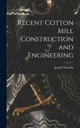 Recent Cotton Mill Construction and Engineering (en Inglés)
