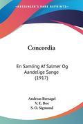 Concordia: En Samling Af Salmer Og Aandelige Sange (1917)