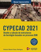 Cypecad 2021. Diseño y Cálculo de Estructuras de Hormigón Basados en Procesos bim