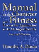 Manual on the Character and Fitness Process for Application to the Michigan State Bar: Law and Practice