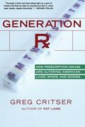 generation rx,how prescription drugs are altering american lives, minds, and bodies (en Inglés)