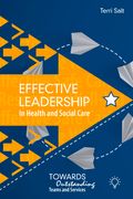Effective Leadership in Health and Social Care: Towards Outstanding Teams and Services (en Inglés)