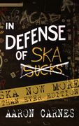 In Defense of Ska: Expanded 2nd Edition (en Inglés)