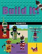 Build it! Robots: Make Supercool Models With Your Favorite Lego Parts (en Inglés)