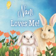 Nani Loves Me!: A book about Nani's Love! (en Inglés)