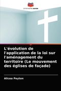 L'évolution de l'application de la loi sur l'aménagement du territoire (Le mouvement des églises de façade) (en Francés)