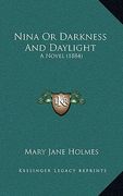 nina or darkness and daylight: a novel (1884) (en Inglés)