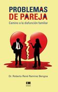 Problemas de Pareja: Camino a la Disfunción Familiar (in Spanish)