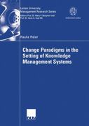 Change Paradigms in the Setting of Knowledge Management Systems (Leiden University Management Research Series)