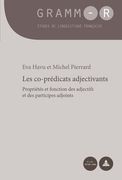Les Co-Prédicats Adjectivants: Propriétés Et Fonction Des Adjectifs Et Des Participes Adjoints (en Francés)
