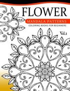 Flower Mandala Patterns Volume 1: Coloring Bools for Beginners (en Inglés)