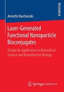Laser-Generated Functional Nanoparticle Bioconjugates: Design for Application in Biomedical Science and Reproductive Biology 