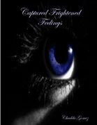 Captured Frightened Feelings (en Inglés)