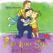 Come Home Safe, we Love you (en Inglés)
