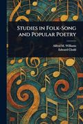 Studies in Folk-Song and Popular Poetry (en Inglés)