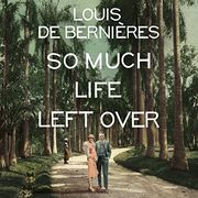 So Much Life Left Over ()