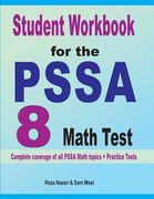 Student Workbook for the PSSA 8 Math Test: Complete coverage of all PSSA 8 Math topics + Practice Tests (en Inglés)